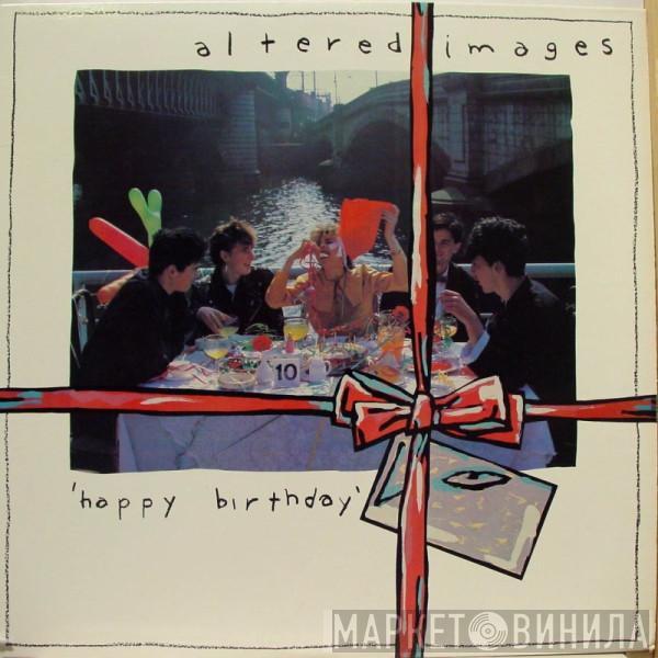 Altered Images - Happy Birthday