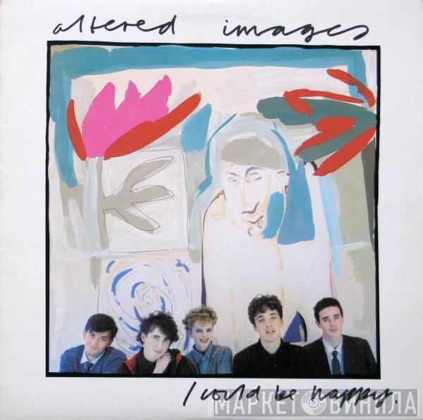  Altered Images  - I Could Be Happy