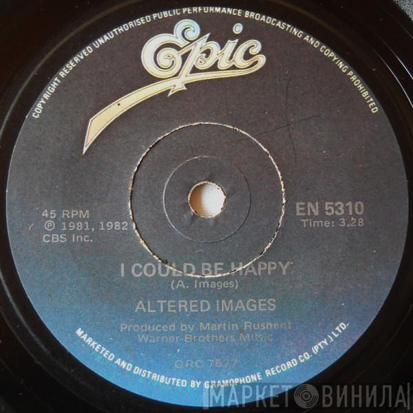  Altered Images  - I Could Be Happy