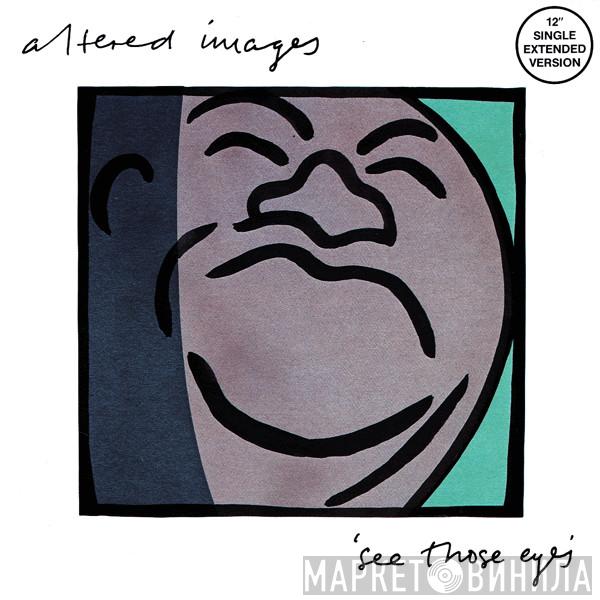  Altered Images  - See Those Eyes (Extended Version)