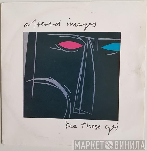  Altered Images  - See Those Eyes
