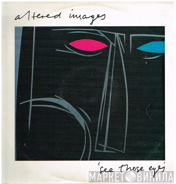  Altered Images  - See Those Eyes