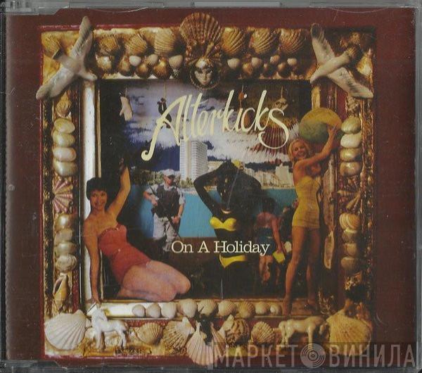 Alterkicks - On A Holiday