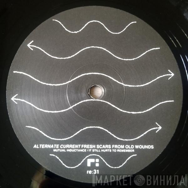 Alternate Current - Fresh Scars From Old Wounds