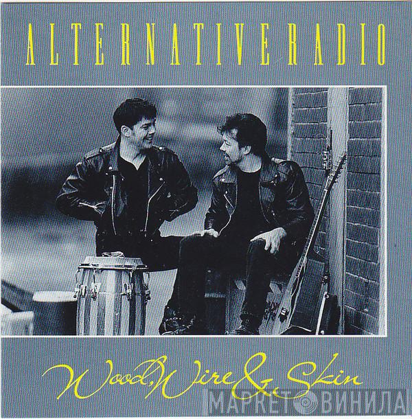 Alternative Radio - Wood Wire & Skin