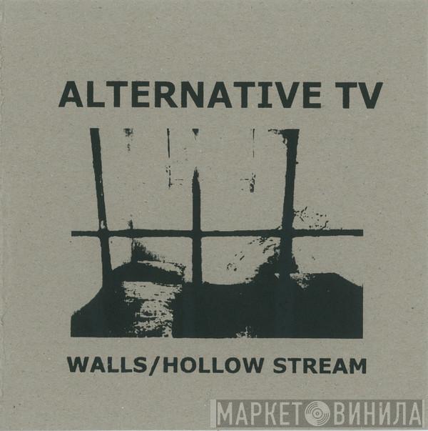 Alternative TV - Walls / Hollow Stream