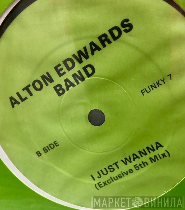  Alton Edwards Band  - I Just Wanna