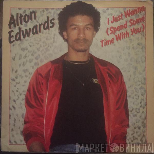  Alton Edwards  - I Just Wanna (Spend Some Time With You)