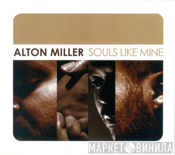 Alton Miller - Souls Like Mine