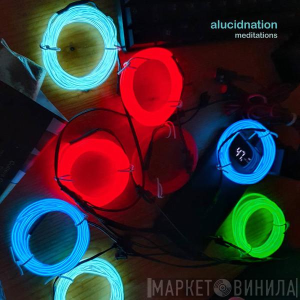  Alucidnation  - Meditations