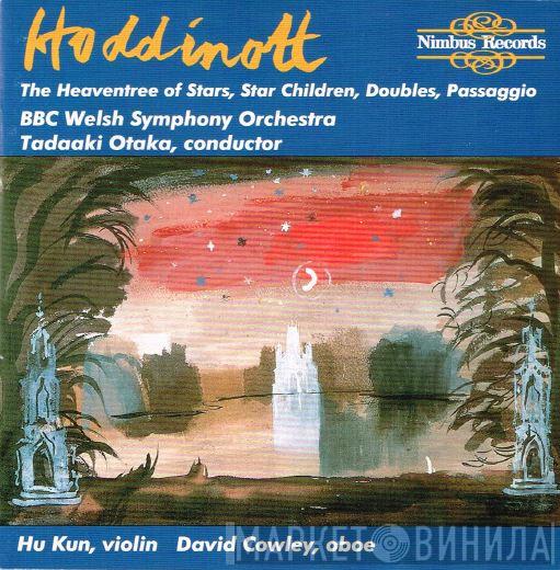 Alun Hoddinott, BBC Welsh Symphony Orchestra, Tadaaki Otaka - The Heaventree Of Stars, Star Children, Doubles, Passaggio