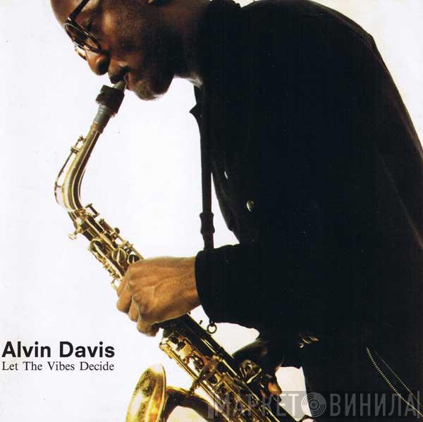 Alvin Davis - Let The Vibes Decide