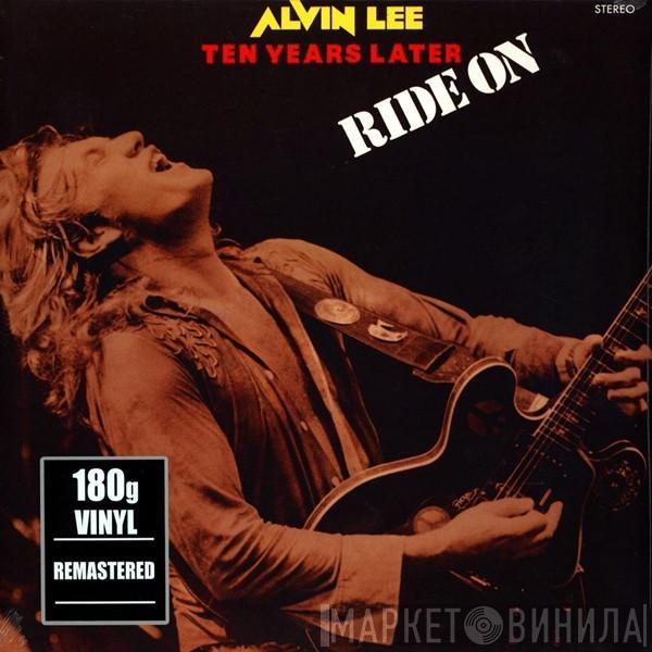 , Alvin Lee  Ten Years Later  - Ride On
