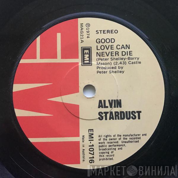  Alvin Stardust  - Good Love Can Never Die