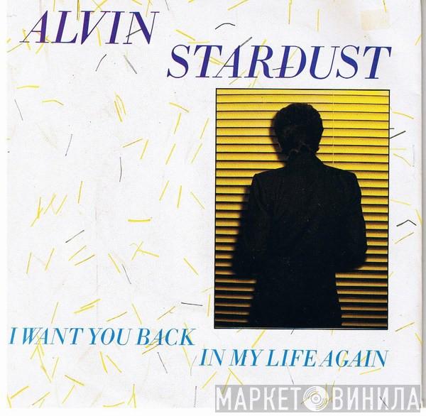  Alvin Stardust  - I Want You Back In My Life Again