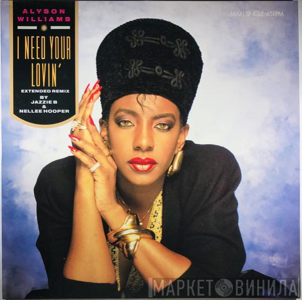  Alyson Williams  - I Need Your Lovin'