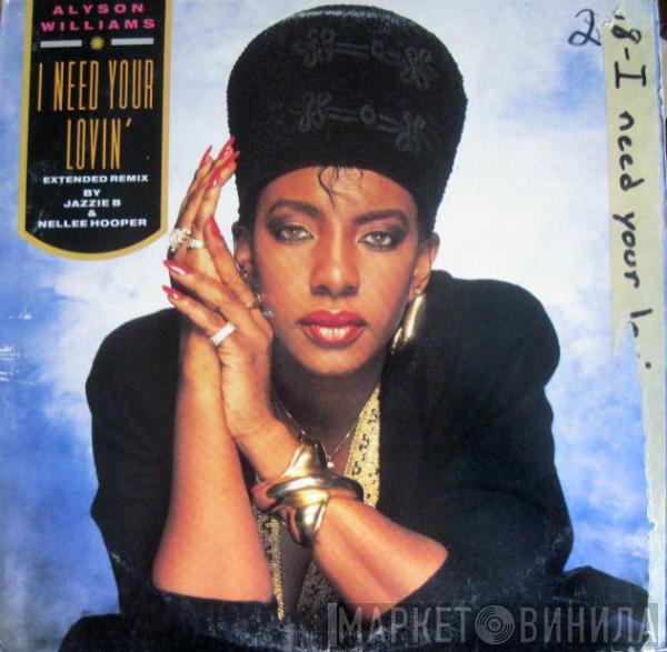  Alyson Williams  - I Need Your Lovin'