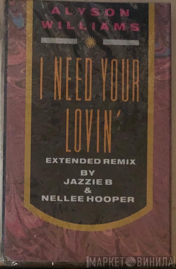  Alyson Williams  - I Need Your Lovin'