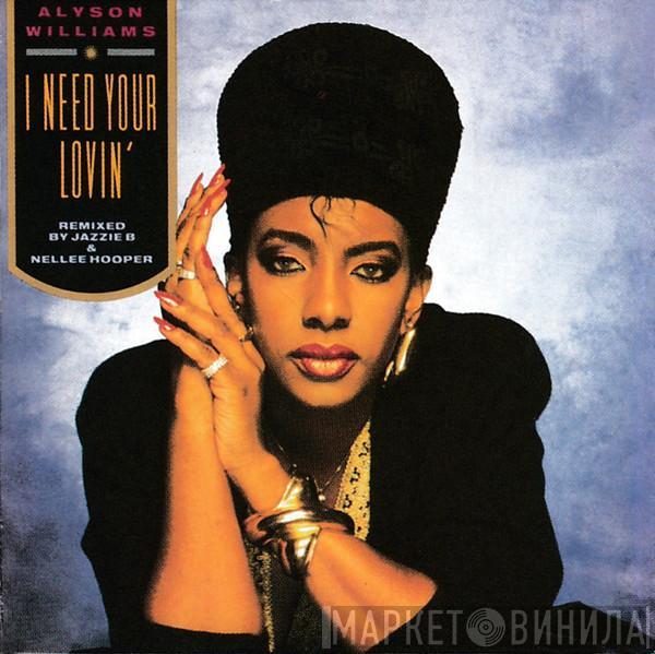  Alyson Williams  - I Need Your Lovin'