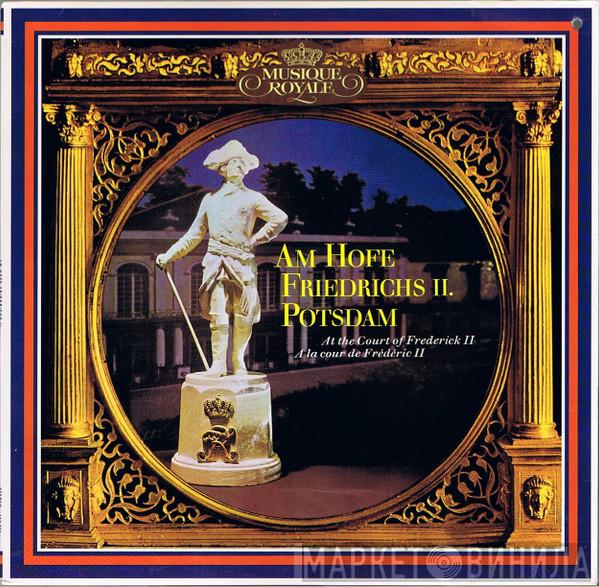  - Am Hofe Friedrichs II. Potsdam