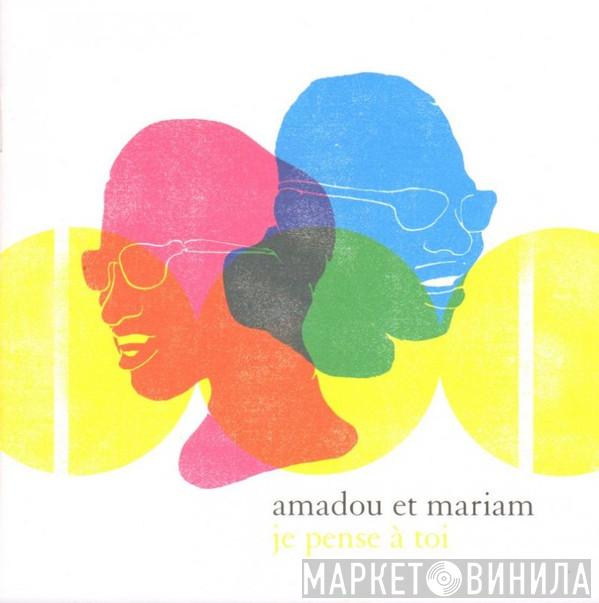 Amadou & Mariam - Je Pense À Toi