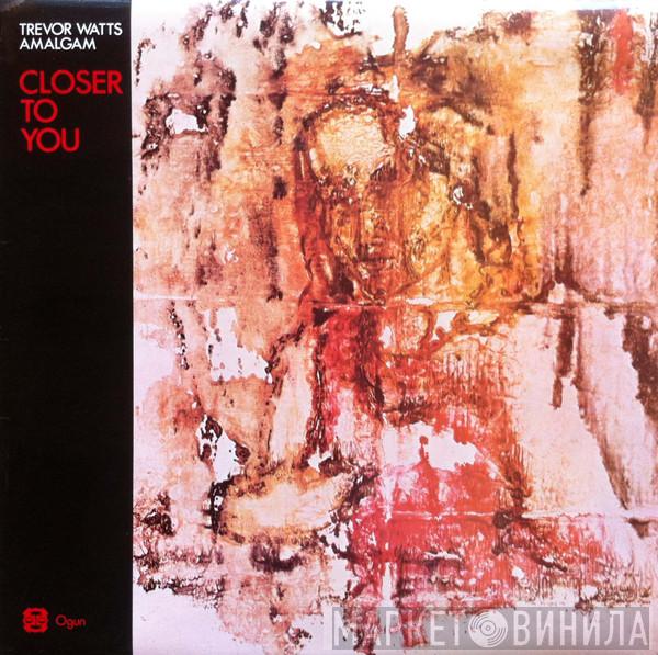 Amalgam  - Closer To You