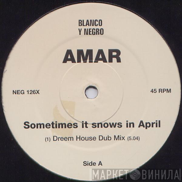  Amar  - Sometimes It Snows In April