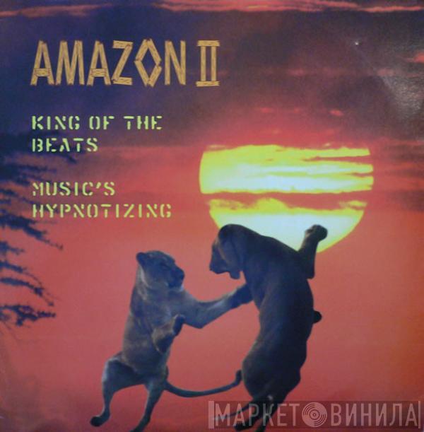  Amazon II  - King Of The Beats / Music's Hypnotizing