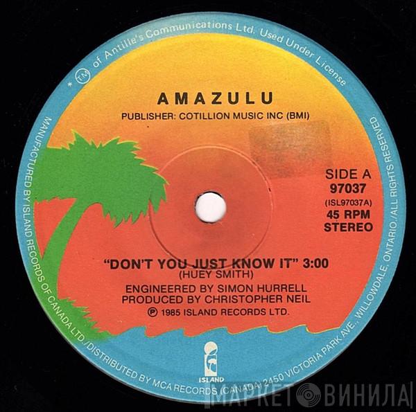  Amazulu  - Don't You Just Know It