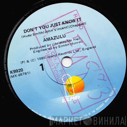  Amazulu  - Don't You Just Know It