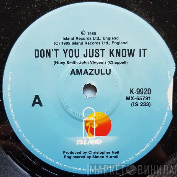  Amazulu  - Don't You Just Know It