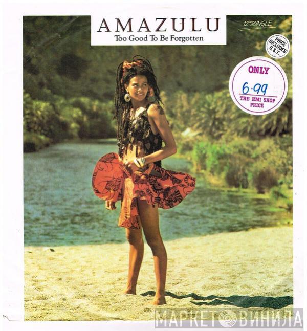  Amazulu  - Too Good To Be Forgotten