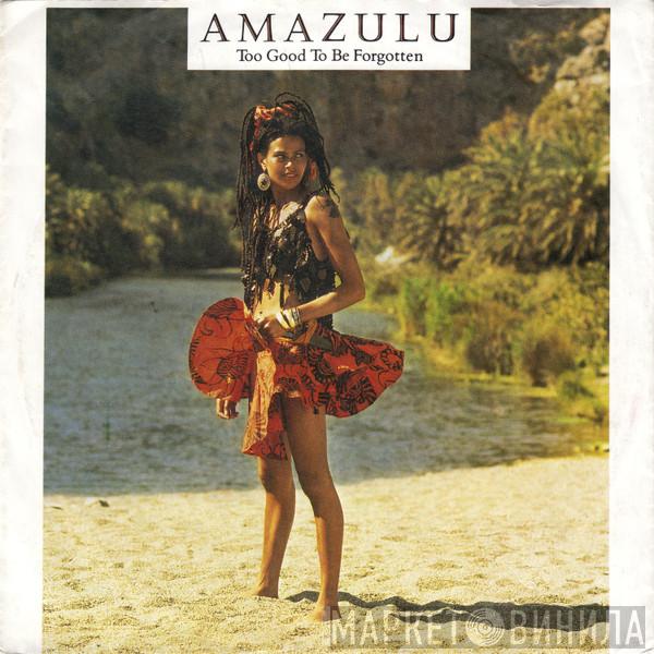 Amazulu - Too Good To Be Forgotten
