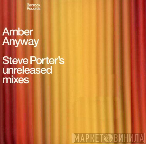 Amber - Anyway (Steve Porter's Unreleased Mixes)