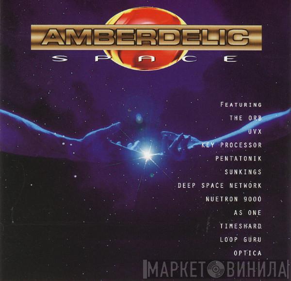  - Amberdelic Space