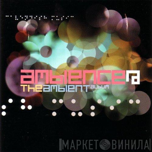  - Ambience (The Ambient Album)
