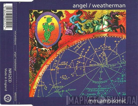  Ambisonic  - Angel / Weatherman