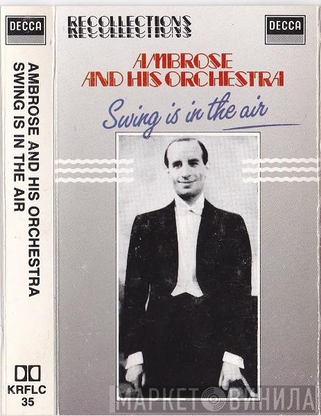  Ambrose & His Orchestra  - Swing Is In The Air