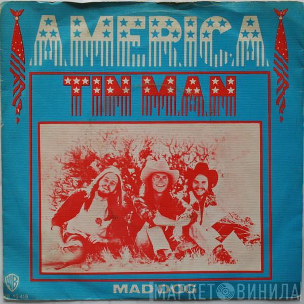  America   - Mad Dog / Tin Man