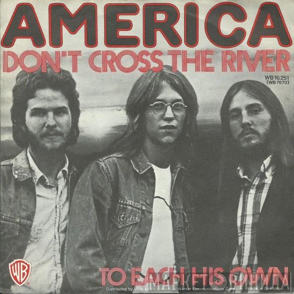  America   - Don't Cross The River