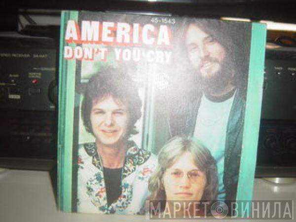 America  - Don't You Cry