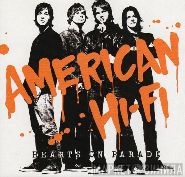  American Hi-Fi  - Hearts On Parade
