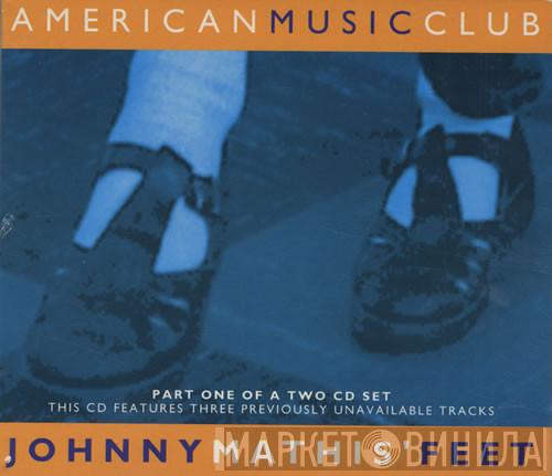 American Music Club - Johnny Mathis' Feet