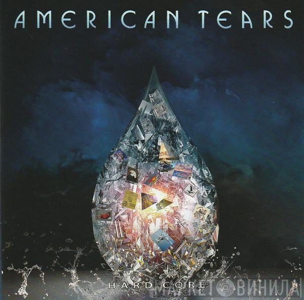 American Tears - Hard Core