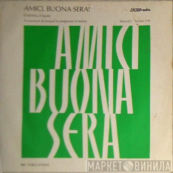  - Amici, Buona Sera! - Starting Italian (Record 1: Lessons 1-16)