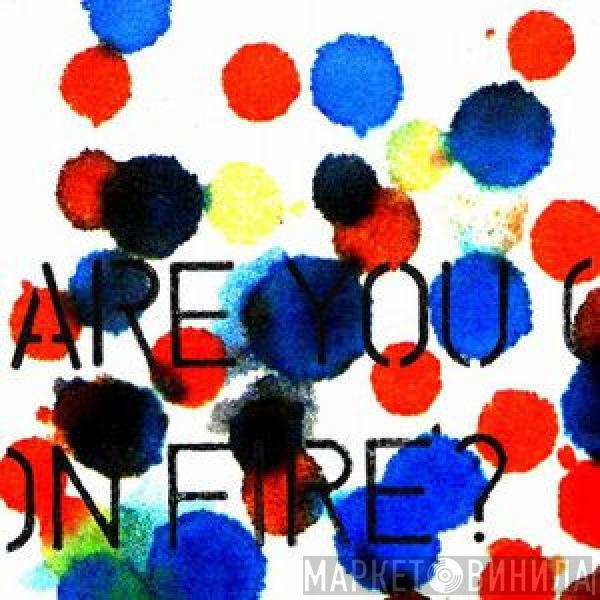 Amida  - Are You On Fire?