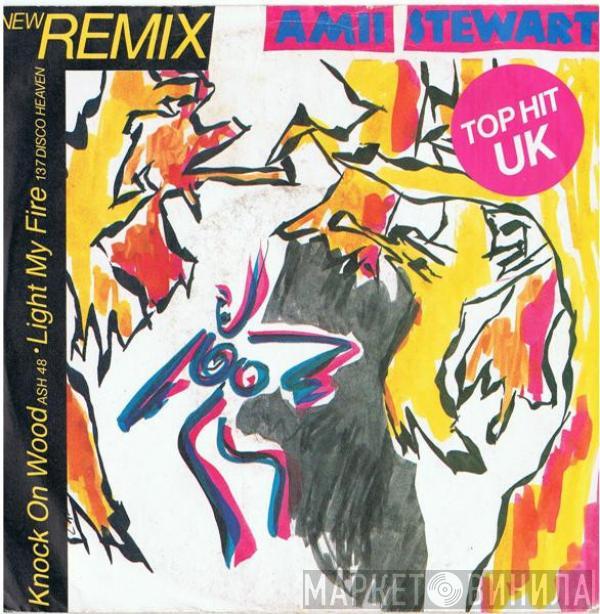  Amii Stewart  - Knock On Wood (Ash 48) / Light My Fire (137 Disco Heaven) (New Remix)