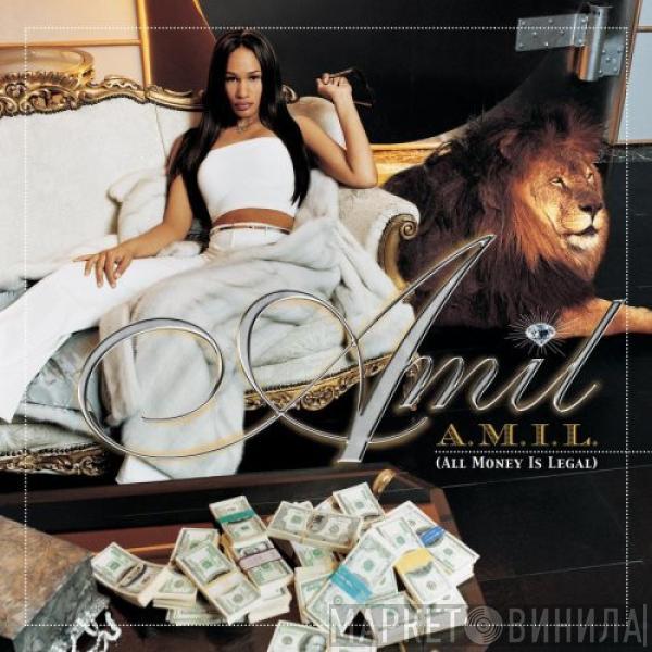  Amil  - All Money Is Legal