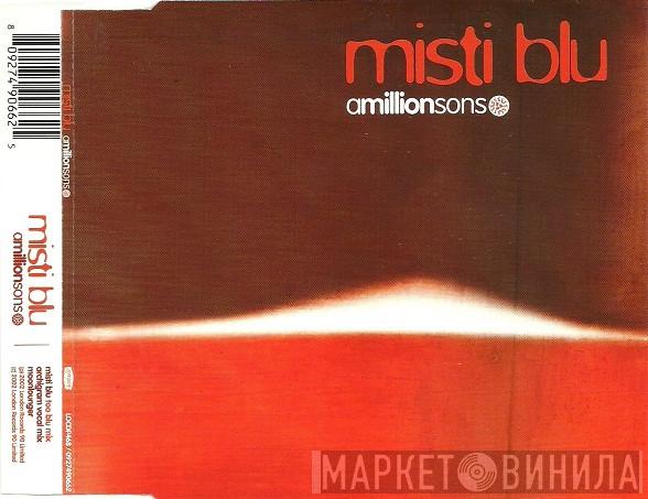  Amillionsons  - Misti Blu
