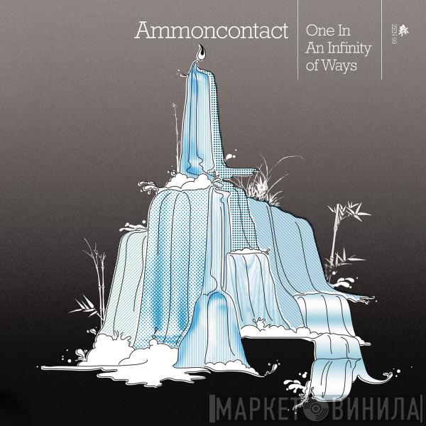 AmmonContact - One In An Infinity Of Ways